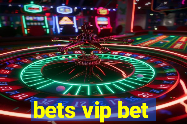 bets vip bet